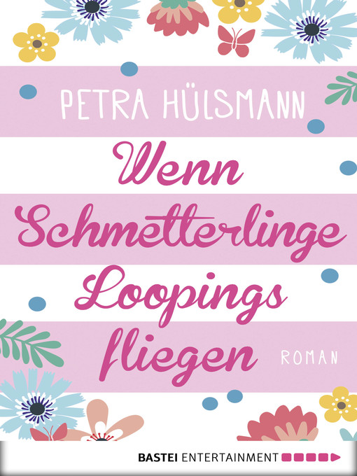 Titeldetails für Wenn Schmetterlinge Loopings fliegen nach Petra Hülsmann - Verfügbar